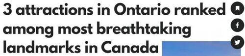 安省这3个景点被评为加拿大最令人惊叹的地标