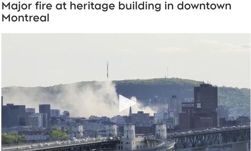蒙特利尔市中心一座百年历史建筑 突发大火