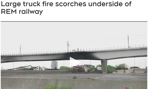蒙特利尔高速公路卡车起火 部分REM轻轨被烧焦