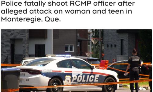 震惊！蒙特利尔南岸一名皇家骑警涉嫌袭击两人 被省警枪杀
