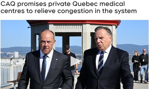 魁省CAQ党承诺设立私营诊所 提供免费医疗服务，缓解医疗系统压力 ...