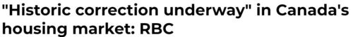 RBC最新预测：加拿大房市正在进行“历史性修正” 但不会崩溃 因为... ... ...
